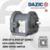 DAZIC - EXPLOSION-PROOF ZERO SPEED SWITCHES - 2100 EP Series and 8100 EP Series - Facto Components Co., Ltd. (Thailand)